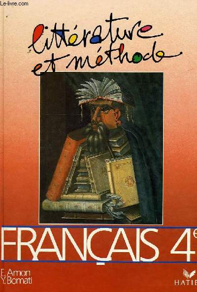 FRANCAIS 4e, LITTERATURE ET METHODE