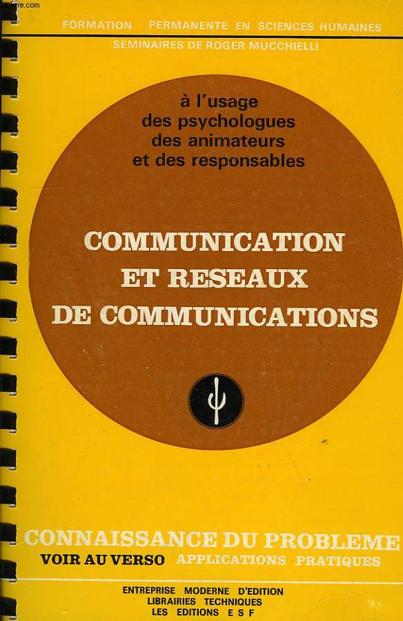 COMMUNICATION ET RESEAUX DE COMMUNICATIONS, A L'USAGE DES PSYCHOLOGUES, DES ANIMATEURS ET DES RESPONSABLES
