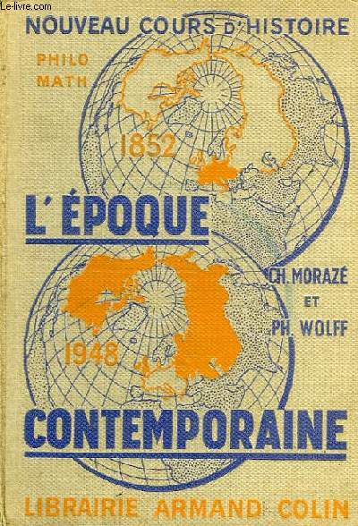 L'EPOQUE CONTEMPORAINE, 1852-1948, CLASSES DE PHILOSOPHIE, SCIENCES ESPERIMENTALES, MATHEMATIQUES