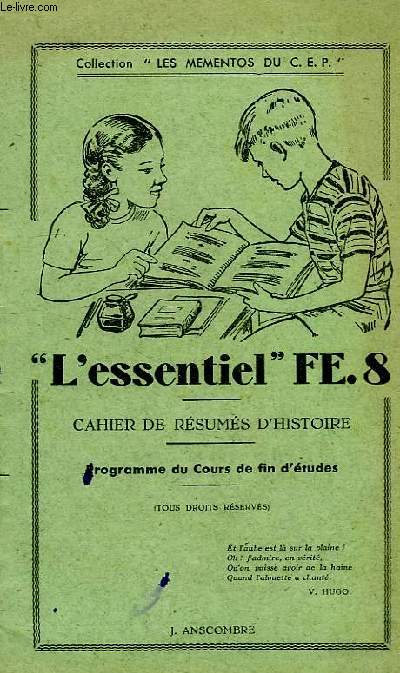 L'ESSENTIEL FE.8, CAHIER DE RESUMES D'HISTOIRE