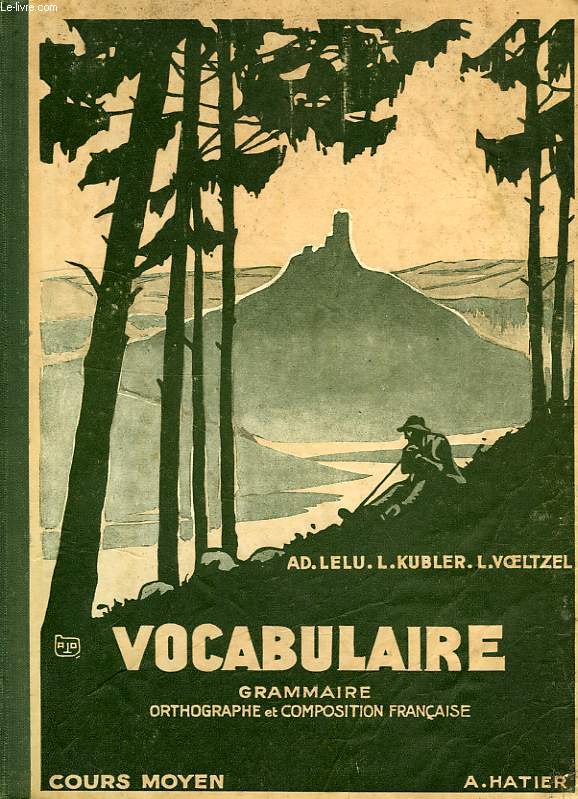 VOCABULAIRE, FORMATION DES MOTS, GRAMMAIRE ET CONJUGAISON, ORTHOGRAPHE, COMPOSITION FRANCAISE (LA PHRASE ET LE PARAGRAPHE), COURS MOYEN DES ECOLES PRIMAIRES, CLASSES PRIMAIRES (8e ET 7e) DES LYCEES ET COLLEGES