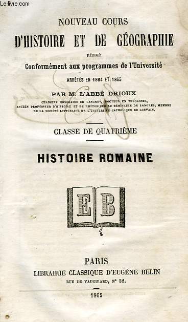 NOUVEAU COURS D'HISTOIRE ET DE GEOGRAPHIE, REDIGE CONFORMEMENT AUX PROGRAMMES DE L'UNIVERSITE, CLASSE DE 5e, HISTOIRE ROMAINE