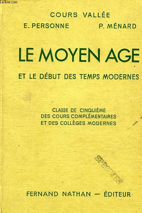 LE MOYEN AGE ET LE DEBUT DES TEMPS MODERNES, CLASSE DE 5e DES CC ET DES COLLEGES MODERNES