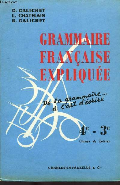 GRAMMAIRE FRANCAISE EXPLIQUEE, CLASSES DE 4e ET DE 3e, CLASSES DE LETTRES