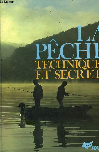 LA PECHE, TECHNIQUES ET SECRETS