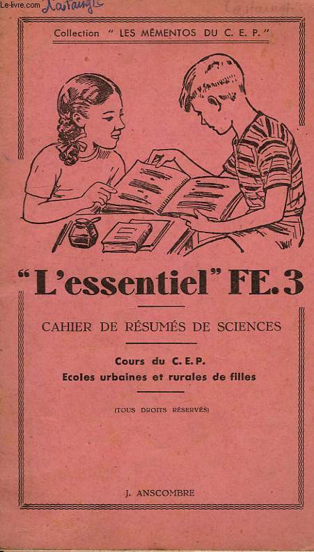 'L'ESSENTIEL' FE.3, CAHIER DE RESUMES DE SCIENCES, COURS DU CEP, ECOLES URBAINES ET RURALES DE FILLES