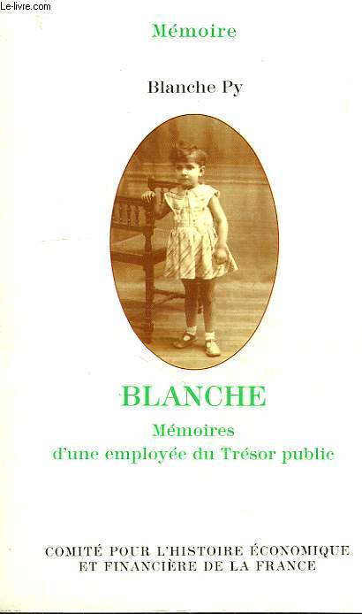 BLANCHE, MEMOIRES D'UNE EMPLOYEE DU TRESOR PUBLIC