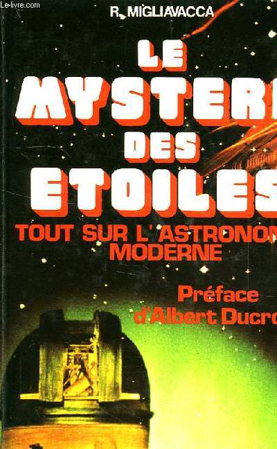 LE MYSTERE DES ETOILES, TOUT SUR L'ASTRONOMIE MODERNE