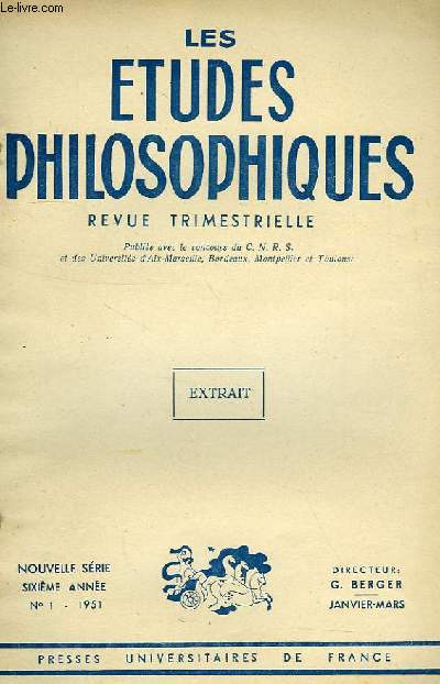LES ETUDES PHILOSOPHIQUES, REVUE TRIMESTRIELLE, EXTRAIT, 6e ANNEE, N 1, 1951