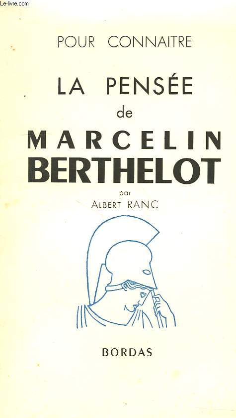 POUR CONNAITRE LA PENSEE DE MARCELIN BERTHELOT