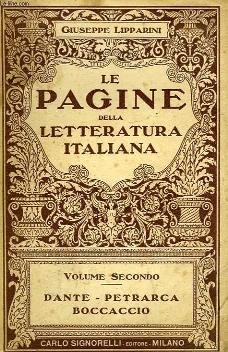 LE PAGINE DELLA LETTERATURA ITALIANA, VOL. II, DANTE, PETRARCA, BOCCACCIO