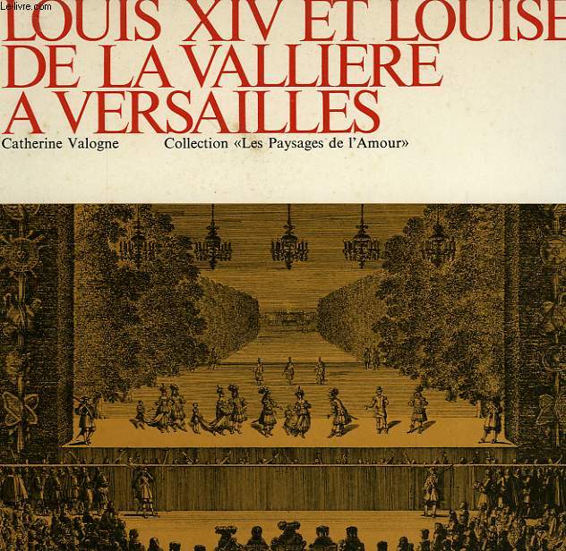 LOUIS XIV ET LOUISE DE LA VALLIERE A VERSAILLES