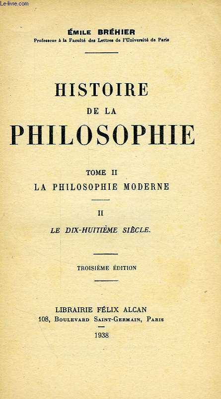 HISTOIRE DE LA PHILOSOPHIE, TOME II, LA PHILOSOPHIE MODERNE, II. LE XVIIIe SIECLE