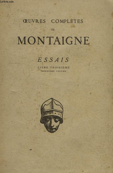 ESSAIS, LIVRE TROISIEME, 2e VOL., CHAPITRES IX A XIII