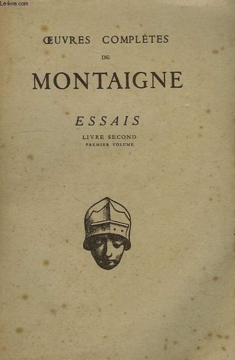 ESSAIS, LIVRE SECOND, 1er VOL., CHAPITRES I A XII