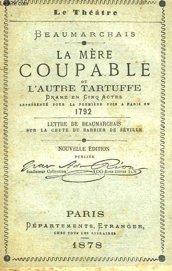 LA MERE COUPABLE, OU L'AUTRE TARTUFFE, DRAME EN 5 ACTES