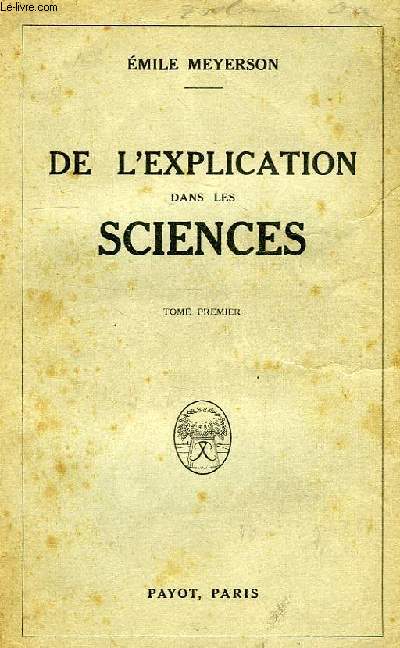 DE L'EXPLICATION DANS LES SCIENCES, 2 TOMES