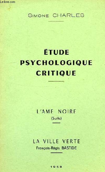 ETUDE PSYCHOLOGIQUE CRITIQUE, L'AME NOIRE (SUITE)