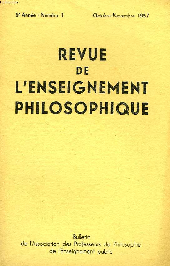 REVUE DE L'ENSEIGNEMENT PHILOSOPHIQUE, 8e ANNEE, N 1, OCT.-NOV. 1957