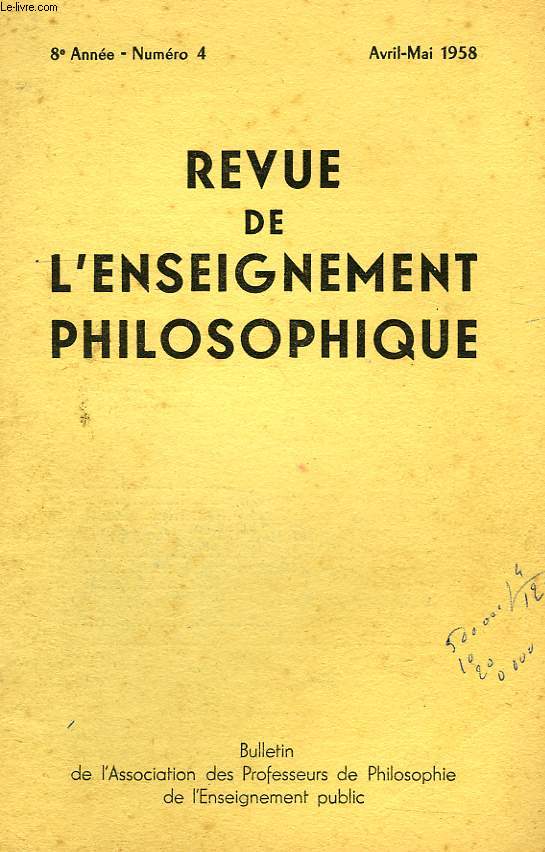 REVUE DE L'ENSEIGNEMENT PHILOSOPHIQUE, 8e ANNEE, N 4, AVRIL-MAI 1958