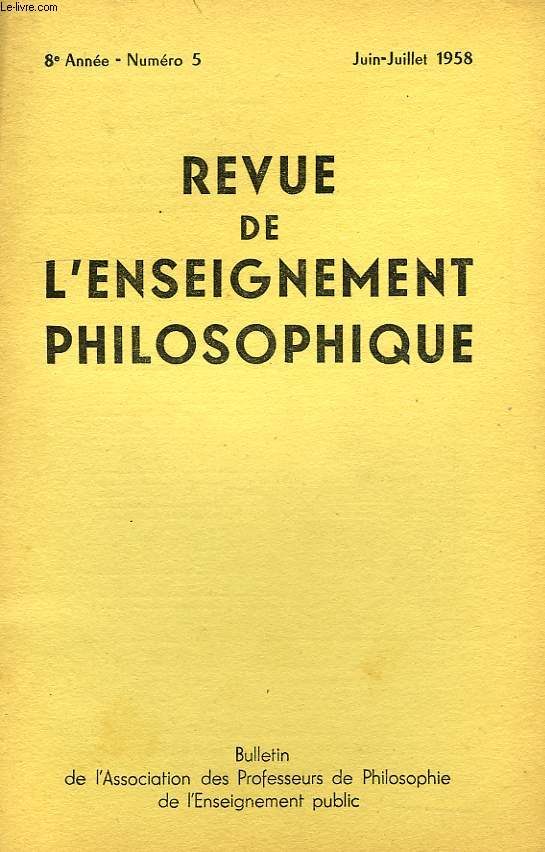 REVUE DE L'ENSEIGNEMENT PHILOSOPHIQUE, 8e ANNEE, N 5, JUIN-JUILLET 1958
