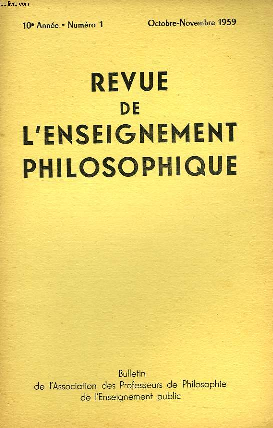 REVUE DE L'ENSEIGNEMENT PHILOSOPHIQUE, 10e ANNEE, N 1, OCT.-NOV. 1959