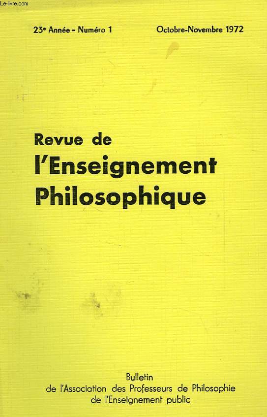 REVUE DE L'ENSEIGNEMENT PHILOSOPHIQUE, 23e ANNEE, N 1, OCT.-NOV. 1972