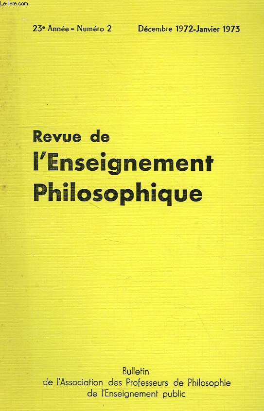 REVUE DE L'ENSEIGNEMENT PHILOSOPHIQUE, 23e ANNEE, N 2, DEC.-JAN. 1972-73