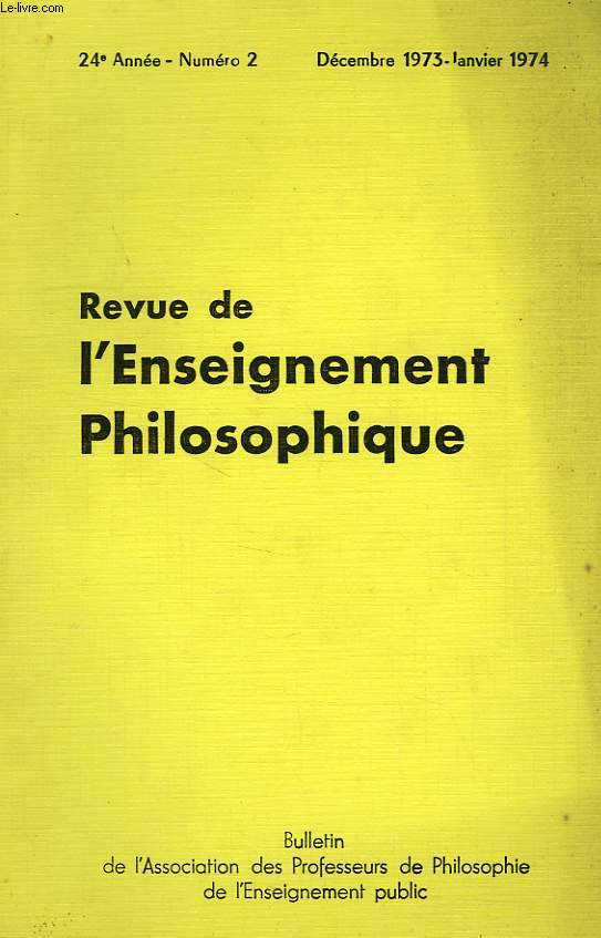 REVUE DE L'ENSEIGNEMENT PHILOSOPHIQUE, 24e ANNEE, N 2, DEC.-JAN. 1973-74