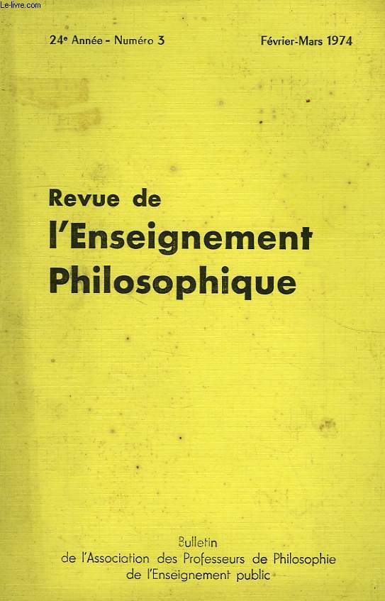 REVUE DE L'ENSEIGNEMENT PHILOSOPHIQUE, 24e ANNEE, N 3, FEV.-MARS 1974