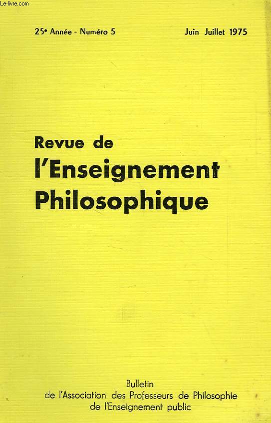 REVUE DE L'ENSEIGNEMENT PHILOSOPHIQUE, 25e ANNEE, N 5, JUIN-JUILLET 1975