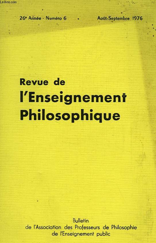 REVUE DE L'ENSEIGNEMENT PHILOSOPHIQUE, 26e ANNEE, N 6, AOUT-SEPT. 1976