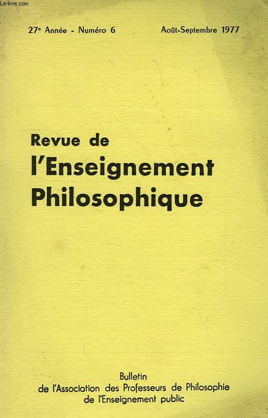 REVUE DE L'ENSEIGNEMENT PHILOSOPHIQUE, 27e ANNEE, N 6, AOUT-SEPT. 1977