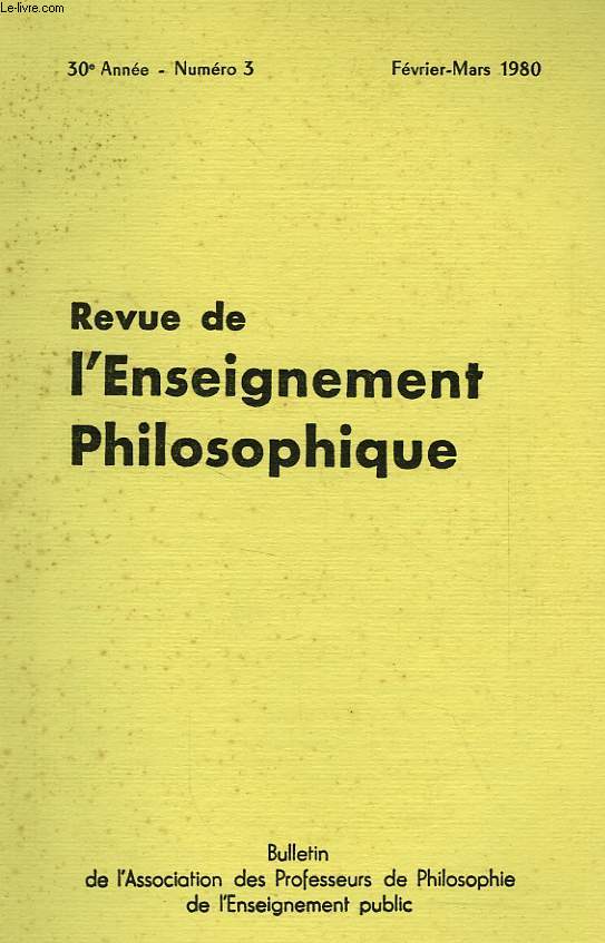 REVUE DE L'ENSEIGNEMENT PHILOSOPHIQUE, 30e ANNEE, N 3, FEV.-MARS 1980