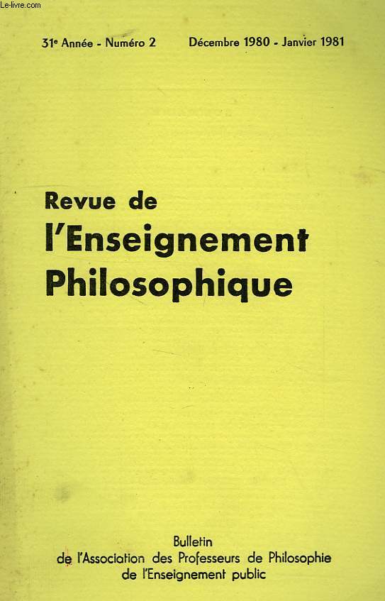 REVUE DE L'ENSEIGNEMENT PHILOSOPHIQUE, 31e ANNEE, N 2, DEC.-JAN. 1980-81