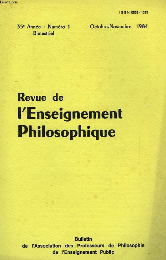 REVUE DE L'ENSEIGNEMENT PHILOSOPHIQUE, 34e ANNEE, N 1, OCT.-NOV. 1984