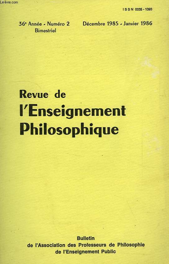 REVUE DE L'ENSEIGNEMENT PHILOSOPHIQUE, 36e ANNEE, N 2, DEC.-JAN. 1985-86