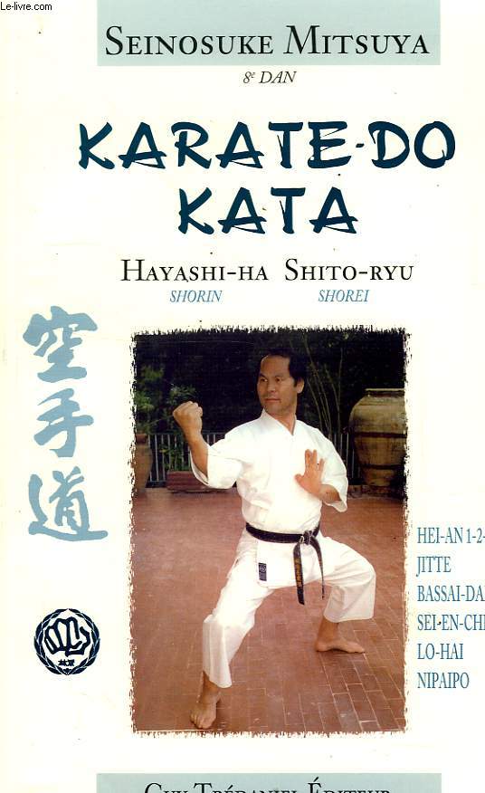 KARATE-DO KATA, HAYASHI-HA (SHORIN), SHITO-RYU (SHOREI)