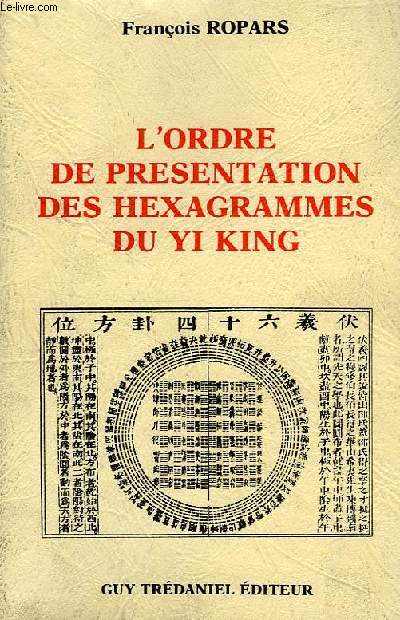 L'ORDRE DE PRESENTATION DES HEXAGRAMMES DU YI KING