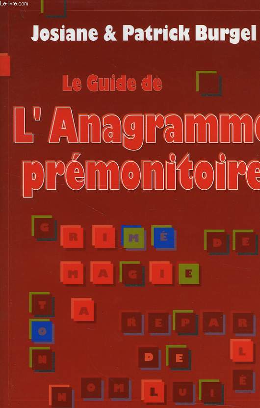 LE GUIDE DE L'ANAGRAMME PREMONITOIRE