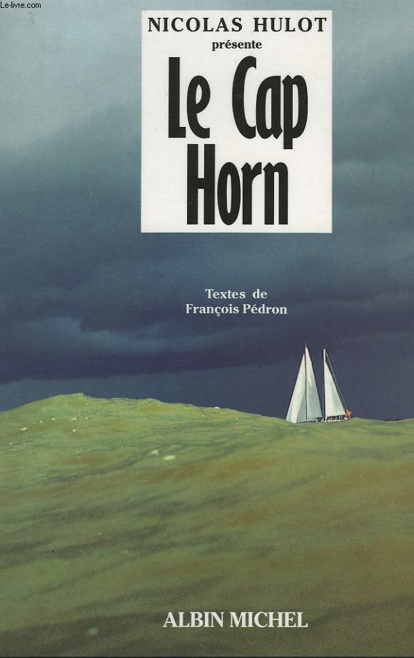 NICOLAS HULOT PRESENTE LE CAP HORN