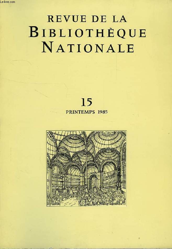 BULLETIN DE LA BIBLIOTHEQUE NATIONALE, 5e ANNEE, N 15, PRINTEMPS 1985