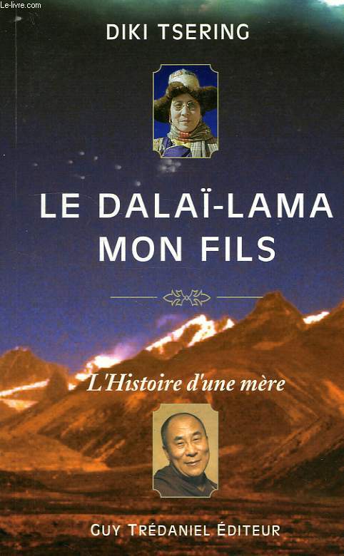LE DALAI-LAMA, MON FILS, L'HISTOIRE DU MERE