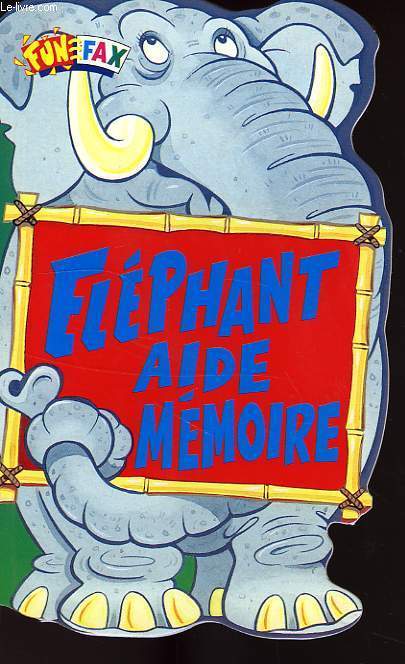 FUN FAX, ELEPHANT AIDE MEMOIRE