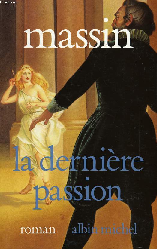 LA DERNIERE PASSION, HENRI IV ET CHARLOTTE DE MONTMORENCY