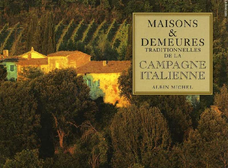 MAISONS ET DEMEURES TRADITIONNELLES DE LA CAMPAGNE ITALIENNE