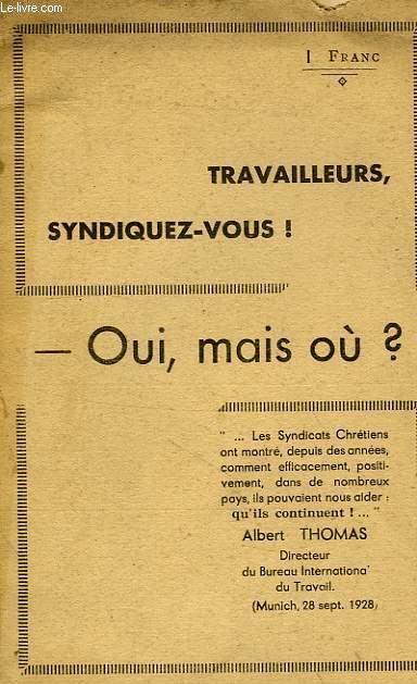 TRAVAILLEURS, SYNDIQUEZ-VOUS ! OUI MAIS OU ?