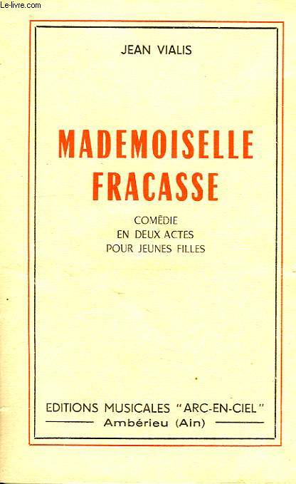 MADEMOISELLE FRACASSE, COMEDIE EN 2 ACTES