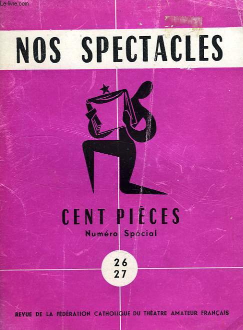 NOS SPECTACLES, CENT PIECES, NUMERO SPECIAL, N 26-27, JUILLET-OCT. 1952