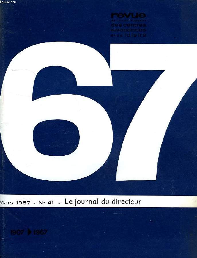 REVUE DE L'UNION FRANCAISE DES CENTRES DE VACANCES ET DE LOISIRS, N 41, MARS 1967, LE JOURNAL DU DIRECTEUR